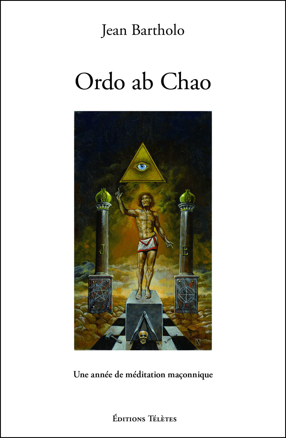 Ordo ab Chao - Une année de méditation maçonnique