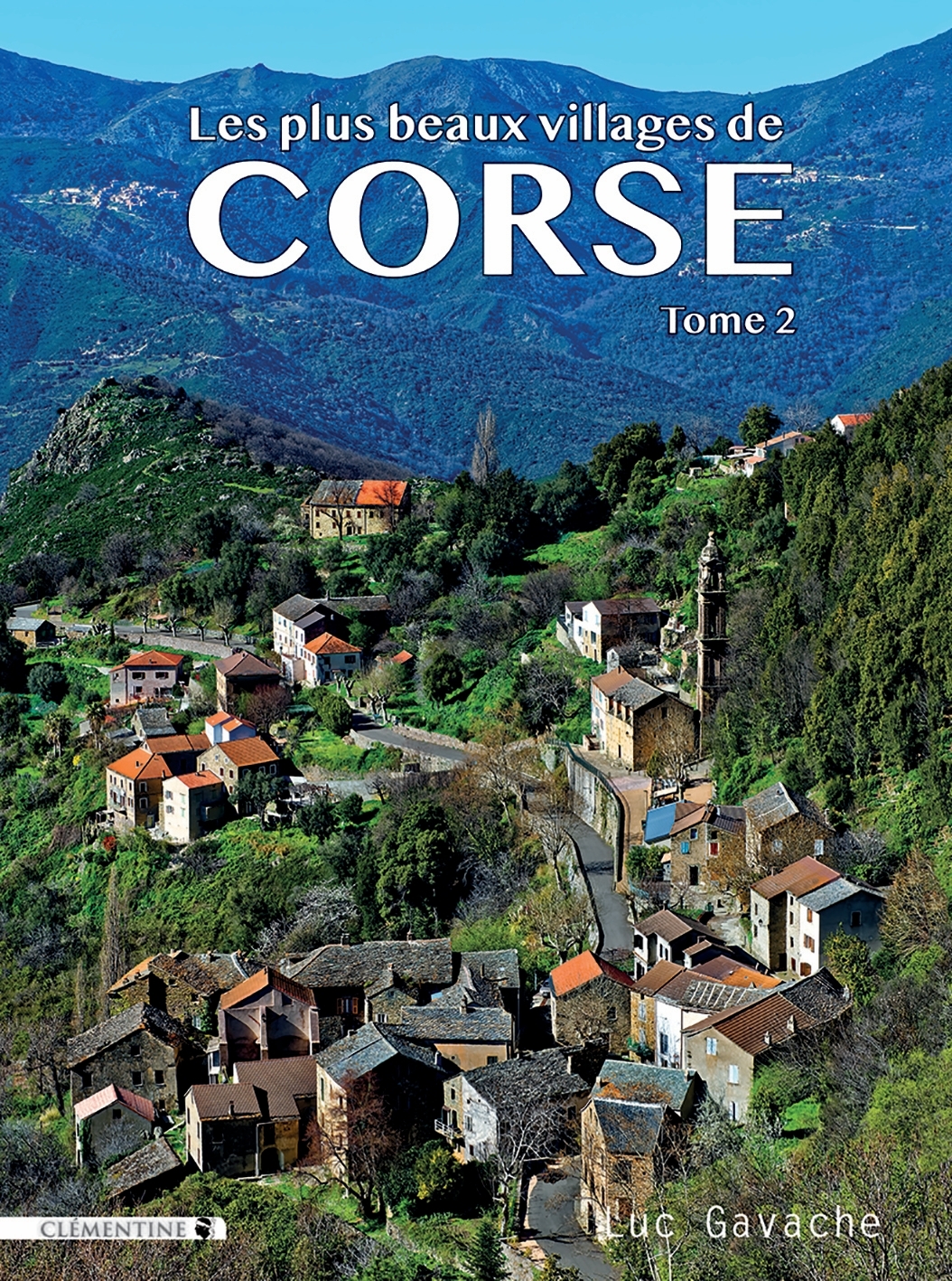 Les plus beaux villages de Corse - Tome 2