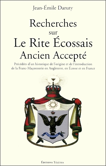 Recherches sur le Rite Ecossais Ancien Accepté