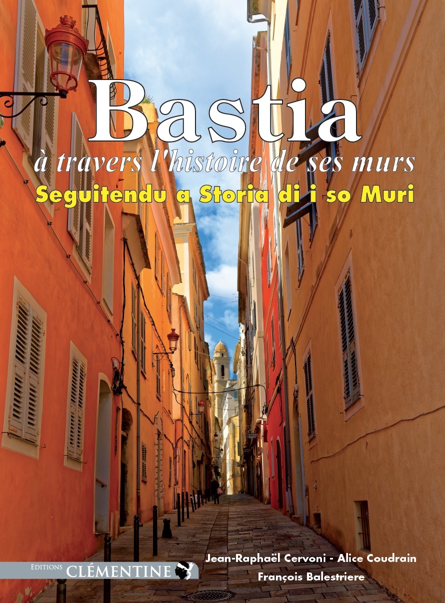 Bastia à travers l'histoire de ses murs