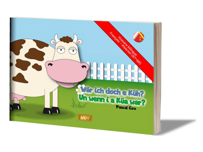 Et si j'étais une vache / Wâr ich doch e Küh ? (LIVRE SOUPLE ALSACIEN)