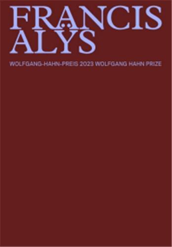 Francis AlYs Wolfgang Hahn Preis 2023 /anglais