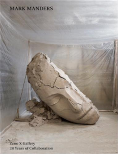 Mark Manders, Zeno X Gallery, 28 Years of Collaboration /anglais