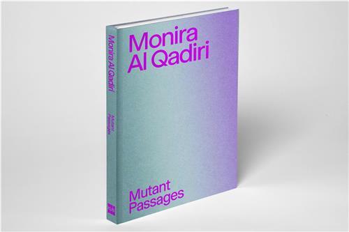 Monira Al Quadiri Mutant Passages /anglais/allemand