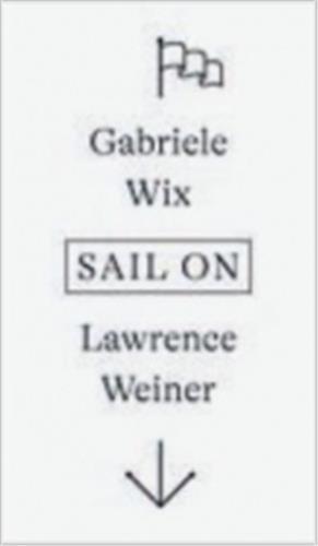 Lawrence Weiner SAIL ON /anglais/allemand