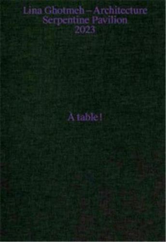 Serpentine Pavilion 2023: Lina Ghotmeh/Architecture /anglais