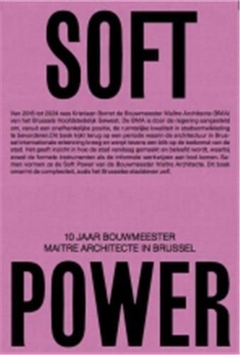 Soft Power 10 annEes de Bouwmeester MaItre Architecte A Bruxelles (FR) /franCais