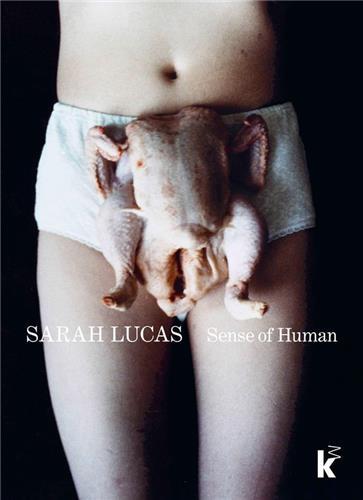 Sarah Lucas Sense of Human /anglais/allemand