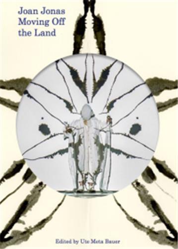 Joan Jonas Moving Off the Land /anglais