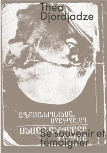 Thea Djordjadze, Se souvenir et témoigner - [exposition, Saint-Priest-en-Jarez, Musée d'art moderne et contemporain de Saint-Étienne métropol