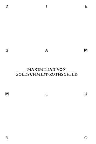 The Collection of Maximilian Von Goldschmidt-Rothschild /anglais