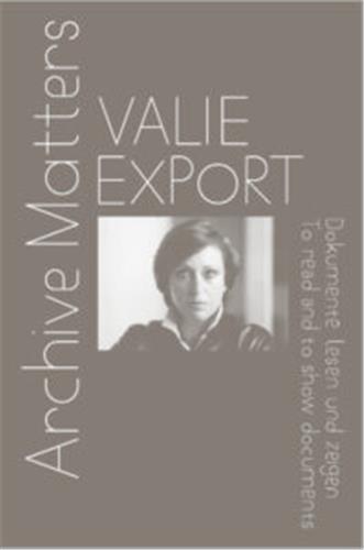 Valie Export Archive Matters /anglais/allemand