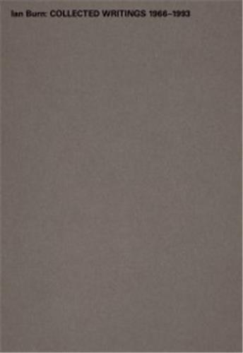 Ian Burn Collected Writings 1966-1993 /anglais