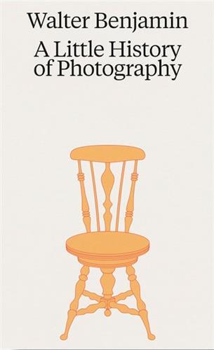 Walter Benjamin A Little History of Photography /anglais