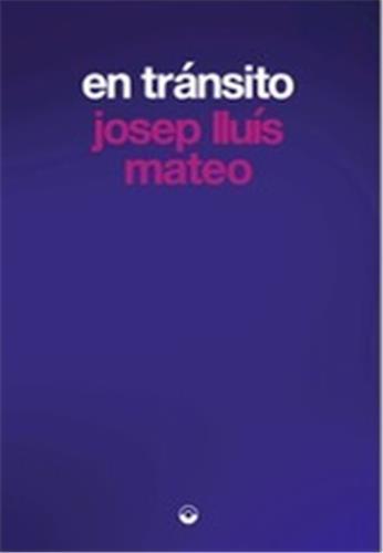 Josep LluIs Mateo In Transit /anglais