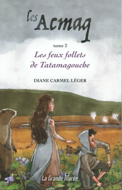 Les Acmaq - Tome 2: Les feux follets de Tatamagouche
