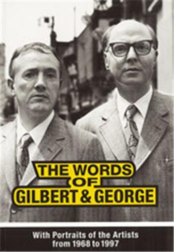 The Words of Gilbert And George /anglais
