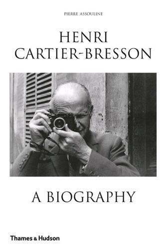Henri Cartier-Bresson: A Biography (Paperback) /anglais