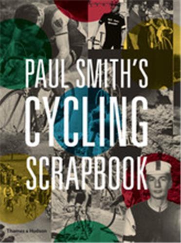 Paul Smith's Cycling Scrapbook /anglais