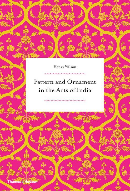 Pattern and Ornament in the Arts of India (Paperback) /anglais