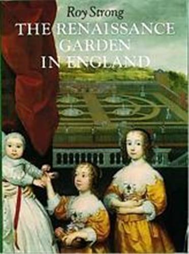 The Renaissance Garden in England /anglais