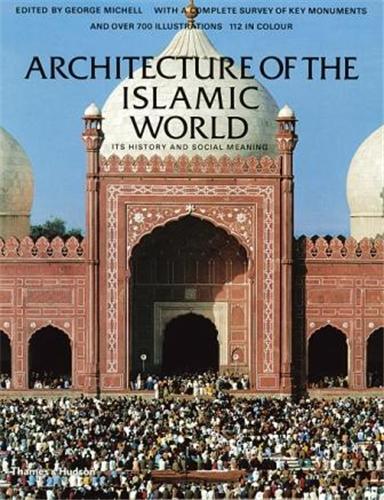 Architecture of the Islamic World (Paperback) /anglais