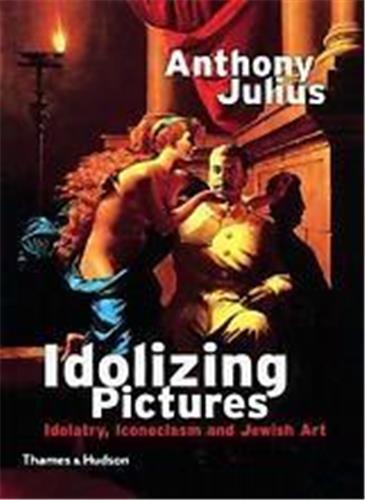 Idolizing Pictures Idolatry Iconoclasm /anglais
