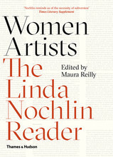 Women Artists The Linda Nochlin Reader (Paperback) /anglais