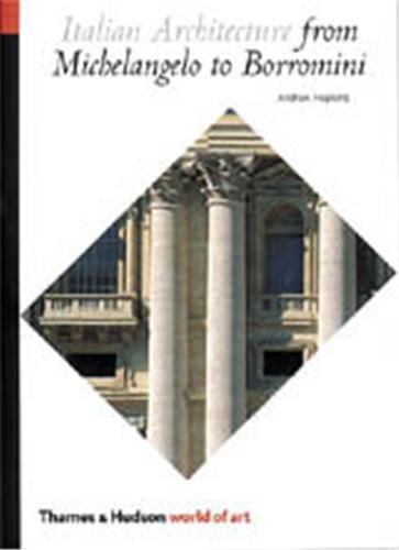 Italian Architecture from Michelangelo to Borromini (World of Art) /anglais