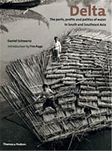 Delta - The Perils, Profits and Politics of Water in South and Southeast Asia (Paperback) /anglais
