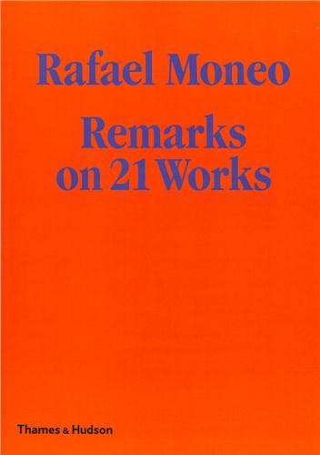 Rafael Moneo: Remarks on 21 Works /anglais