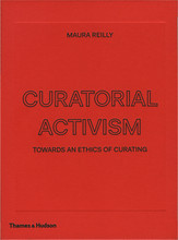 Curatorial Activism: Towards an Ethics of Curating /anglais