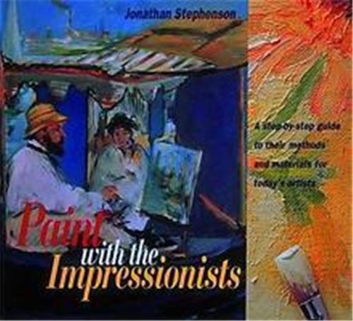 Paint with the Impressionists A step by Step Guide (Hardback) /anglais
