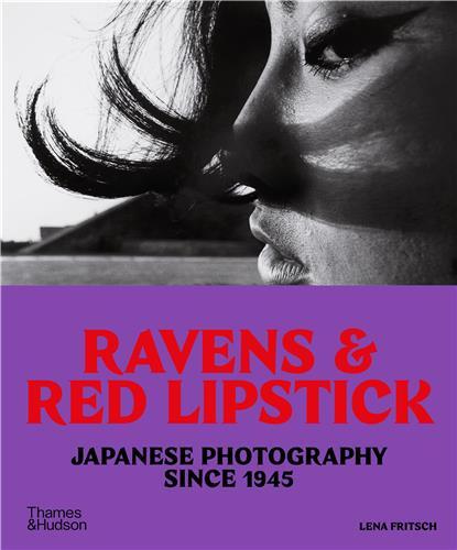 Ravens & Red Lipstick: Japanese Photography Since 1945 (compact edition) /anglais