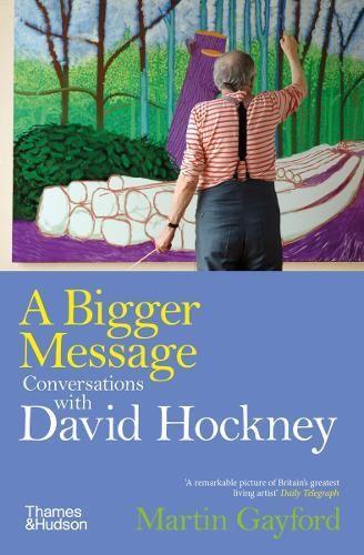 A Bigger Message: Conversations with David Hockney (B-Format) /anglais