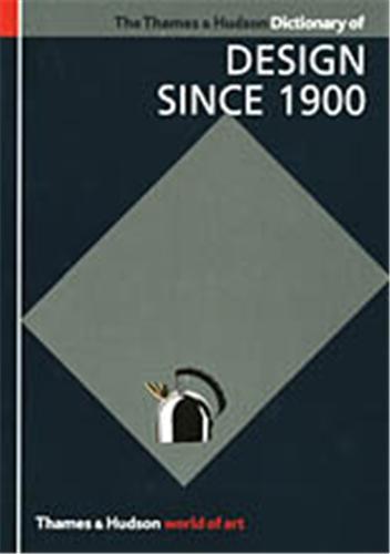 Dictionary of Design since 1900 (World of Art) /anglais