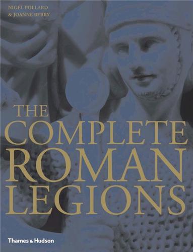 The Complete Roman Legions (Hardback) /anglais