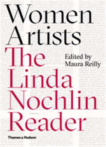 Women Artists The Linda Nochlin Reader (Hardback) /anglais
