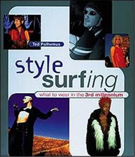 Style Surfing - What to Wear in the 3rd Millenieum /anglais