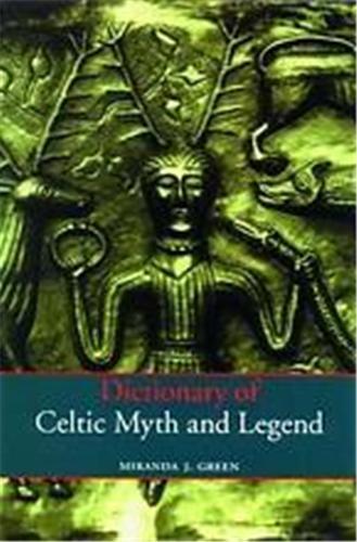 Dictionary of Celtic Myth and Legend /anglais