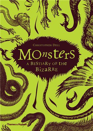 Monsters A Bestiary of the Bizarre /anglais