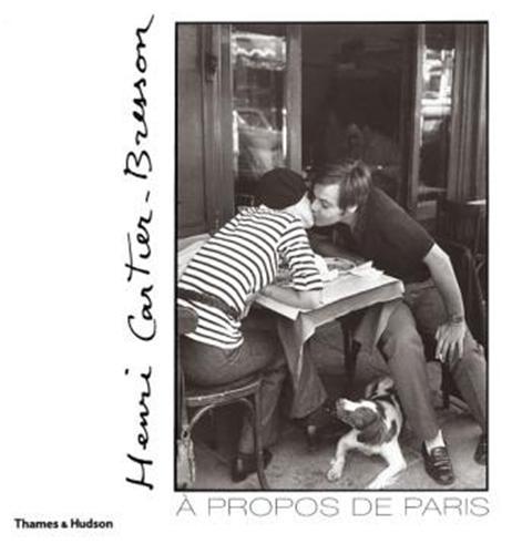Henri Cartier-Bresson A Propos de Paris (Paperback) /anglais
