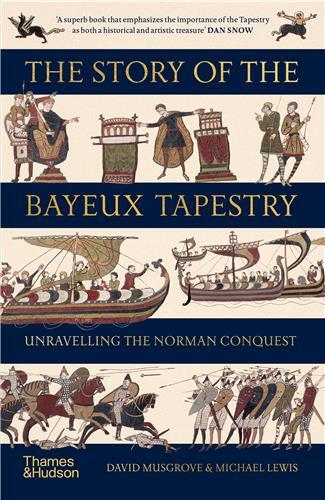 The Story of the Bayeux Tapestry: Unravelling the Norman Conquest (Paperback) /anglais