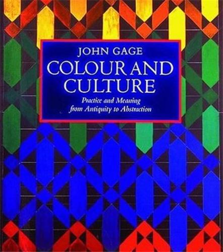 Colour and Culture Practice and Meaning from Antiquity to Abstraction (Paperback) /anglais