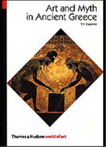 Art and Myth in Ancient Greece (World of Art) /anglais