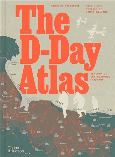 The D-Day Atlas: Anatomy of the Normandy Campaign (New Hardback ed) /anglais
