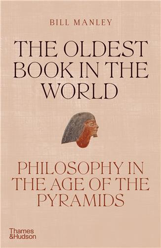 The Oldest Book in the World : Philosophy in the Age of the Pyramids /anglais