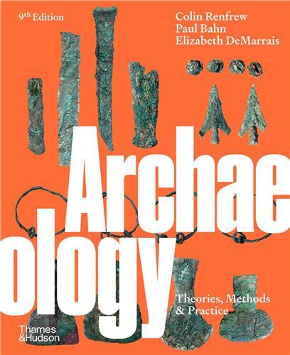 Archaeology : Theories, Methods and Practice (9th ed) /anglais