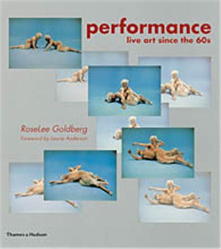 Performance : Live Art Since the 60s (Paperback) /anglais