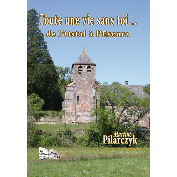 TOUTE UNE VIE SANS TOI